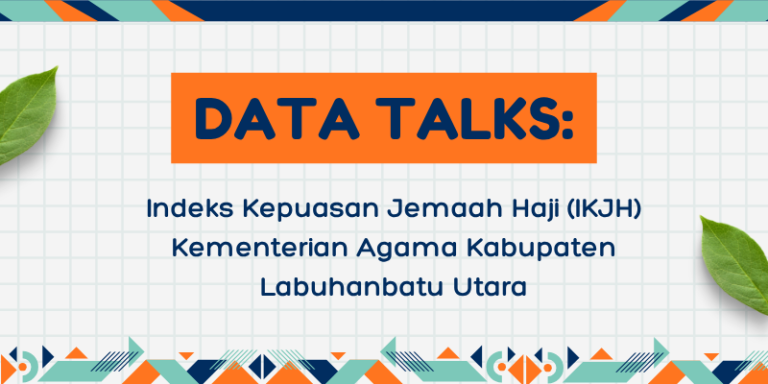 Indeks Kepuasan Jemaah Haji (IKJH) Kementerian Agama Kabupaten Labuhanbatu Utara