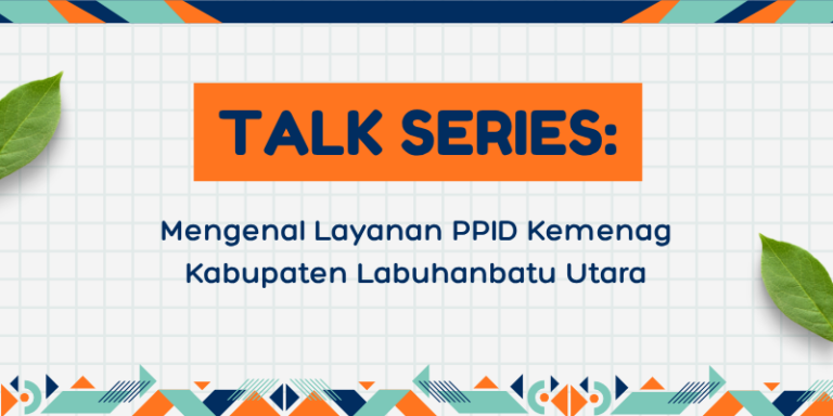 Mengenal Layanan PPID Kemenag Kabupaten Labuhanbatu Utara